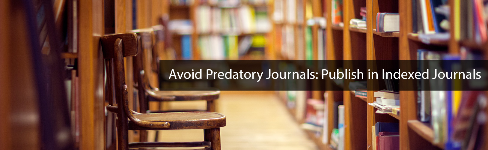 Avoid Predatory journals: Publish in Indexed Journals