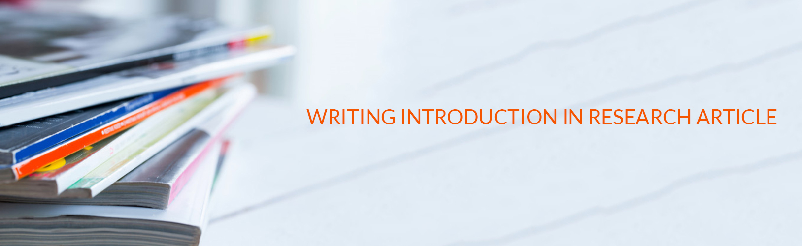 WRITING INTRODUCTION IN A RESEARCH ARTICLE