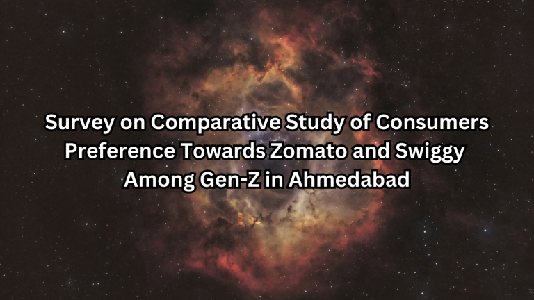 Survey on Comparative Study of Consumers Preference Towards Zomato and Swiggy Among Gen-Z in Ahmedabad