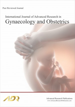 International Journal of Advanced Research in Gynaecology and Obstetrics International Journal of Advanced Research in Gynaecology and Obstetrics