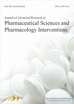 Journal of Advanced Research in Pharmaceutical Sciences and Pharmacology Interventions Journal of Advanced Research in Pharmaceutical Sciences and Pharmacology Interventions
