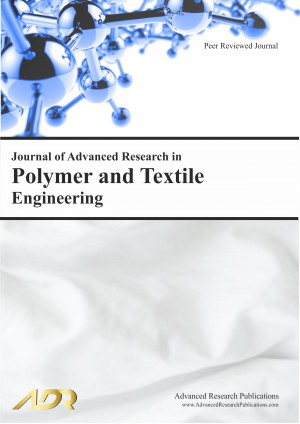 Journal of Advanced Research in Polymer and Textile Engineering Journal of Advanced Research in Polymer and Textile Engineering