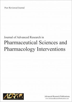 Journal of Advanced Research in Pharmaceutical Sciences and Pharmacology Interventions Journal of Advanced Research in Pharmaceutical Sciences and Pharmacology Interventions