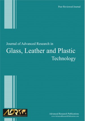 Journal of Advanced Research in Glass, Leather and Plastic Technology