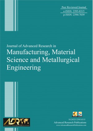 Journal of Advanced Research in Manufacturing , Material Science & Metallurgical Engineering