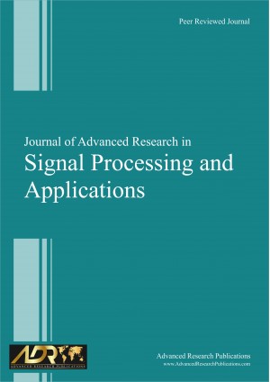 Journal of Advanced Research in Signal Processing and Applications Journal of Advanced Research in Signal Processing and Applications