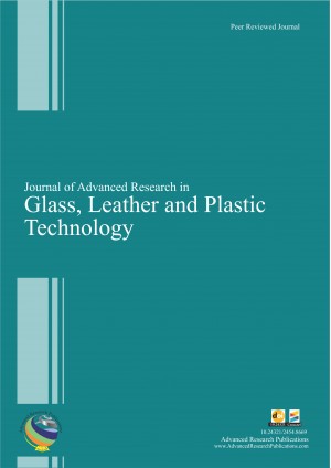 Journal of Advanced Research in Glass, Leather and Plastic Technology