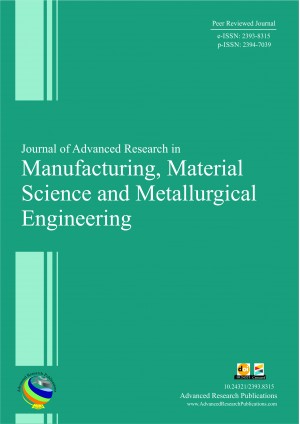 Journal of Advanced Research in Manufacturing , Material Science & Metallurgical Engineering