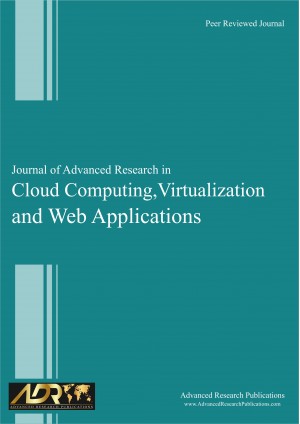 Journal of Advanced Research in Cloud Computing, Virtualization and Web Applications Journal of Advanced Research in Cloud Computing, Virtualization and Web Applications