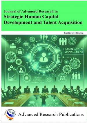 Journal of Advanced Research in Strategic Human Capital Development and Talent Acquisition