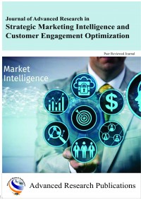Journal of Advanced Research in Strategic Marketing Intelligence and Customer Engagement Optimization 