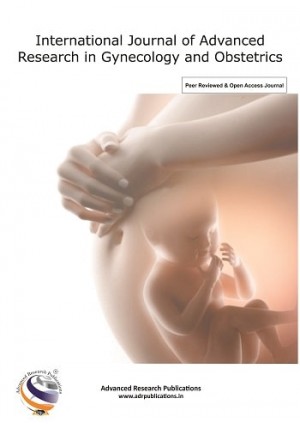 International Journal of Advanced Research in Gynaecology and Obstetrics International Journal of Advanced Research in Gynaecology and Obstetrics