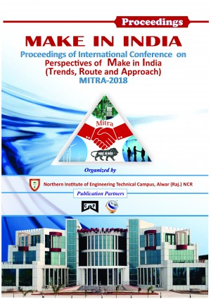 MAKE IN INDIA Proceedings of International Conference on Perspectives of “ Make in India - Trends, Route and Approach” MITRA-2018