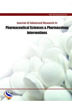 Journal of Advanced Research in Pharmaceutical Sciences & Pharmacology Interventions Journal of Advanced Research in Pharmaceutical Sciences & Pharmacology Interventions
