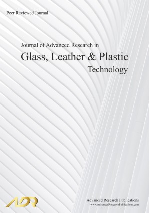 Journal of Advanced Research in Glass, Leather and Plastic Technology Journal of Advanced Research in Glass, Leather and Plastic Technology